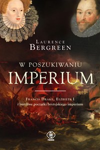 Bild von W poszukiwaniu imperium Francis Drake, Elżbieta I i burzliwe początki brytyjskiego imperium