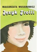 Język Trol... - Małgorzata Musierowicz - Ksiegarnia w niemczech