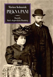 Bild von Piękna Pani Biografia Marii z Koplewskich Piłsudskiej