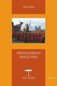 Bild von Prekolumbijski image Peru Rola archeologii i dziedzictwa inkaskiego w kształtowaniu peruwiańskiej tożsamości narodowej
