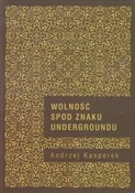 Wolność sp... - Andrzej Kasperek -  polnische Bücher