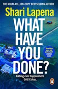 What Have ... - Shari Lapena -  Polnische Buchandlung 