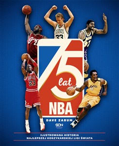 Obrazek 75 lat NBA. Ilustrowana historia najlepszej koszykarskiej ligi świata (Wydanie III)
