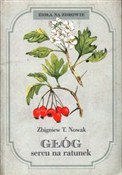 Głóg sercu... - Zbigniew T. Nowak -  Polnische Buchandlung 