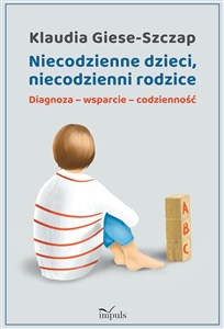 Bild von Niecodzienne dzieci, niecodzienni rodzice Diagnoza wsparcie codzienność