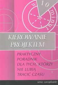 Bild von Kierowanie projektem Praktyczny poradnik dla tych, którzy nie lubią tracić czasu