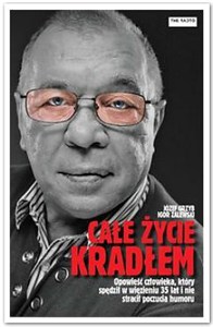Bild von Całe życie kradłem Opowieść o człowieku, który spędził w więzieniu 35 lat i nie stracił poczucia humoru