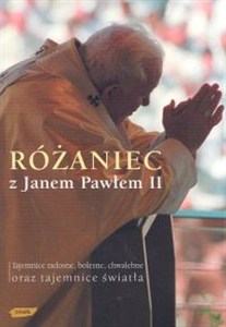 Obrazek Różaniec z Janem Pawełem II Tajemnice radosne, bolesne, chwalebne oraz tajemnice światła
