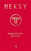 Zobacz : Heksy - Agnieszka Szpila