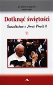 Książka : Dotknąć św... - Arturo Mari, Robert Skrzypczak