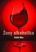 Żony alkoh... - Emilia Hinc - Ksiegarnia w niemczech