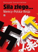 Siła złego... - Romuald Szeremietiew -  fremdsprachige bücher polnisch 