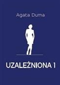 Uzależnion... - Agata Duma -  polnische Bücher