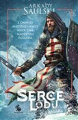 Polska książka : Serce Lodu... - Arkady Saulski