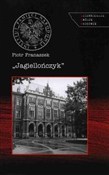 Jagiellońc... - Piotr Franaszek -  fremdsprachige bücher polnisch 
