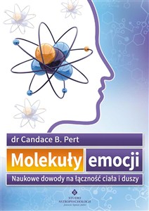 Obrazek Molekuły emocji Naukowe dowody na łączność ciała i duszy