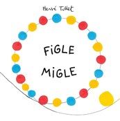 Książka : Figle migl... - Herve Tullet