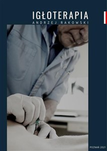 Obrazek Igłoterapia Koncepcja oraz skuteczna technika zabiegowa w leczeniu dysfunkcji narządu ruchu