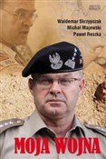 Polnische buch : Moja wojna... - Waldemar Skrzypczak, Michał Majewski, Paweł Reszka