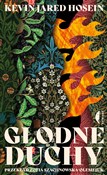 Książka : Głodne duc... - Kevin Jared Hosein