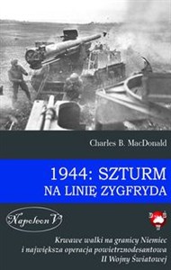 Bild von 1944: Szturm na Linię Zygfryda Krwawe walki na granicy Niemiec i największa operacja powietrznodesantowa II Wojny Światowej