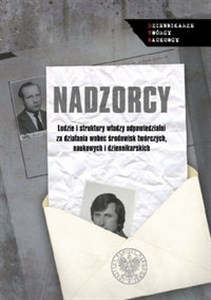 Bild von Nadzorcy Ludzie i struktury władzy odpowiedzialni za działania wobec środowisk twórczych, naukowych i dzienni