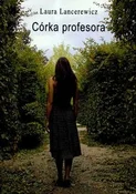 Książka : Córka prof... - Laura Lancerewicz