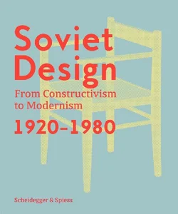 Bild von Soviet Design From Constructivism To Modernism. 1920-1980