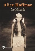 Gołębiarki... - Alice Hoffman -  Książka z wysyłką do Niemiec 