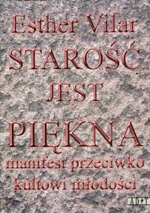 Bild von Starość jest piękna Manifest przeciwko kultowi młodości