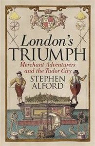 Bild von London's Triumph Merchant Adventurers and the Tudor City
