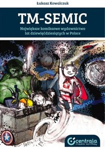 Bild von TM-Semic Najwieksze wydawnictwo lat dziewięćdziesiątych w Polsce