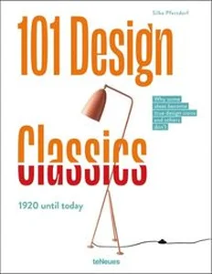 Bild von 101 Design Classics Why some ideas become true design icons and others don't, 1920 until Today