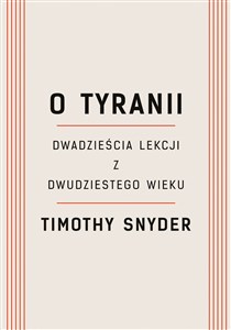 Obrazek O tyranii Dwadzieścia lekcji z dwudziestego wieku