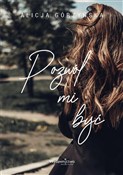 Książka : Pozwól mi ... - Alicja Górzyńska