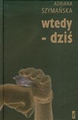 Polnische buch : Wtedy dziś... - Adriana Szymańska
