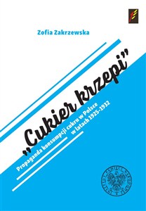 Bild von Cukier krzepi Propaganda konsumpcji cukru w Polsce w latach 1925–1932.