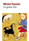 Zobacz : Goutte d'o... - Michel Tournier