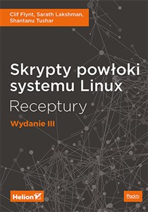 Obrazek Skrypty powłoki systemu Linux Receptury Wydanie III