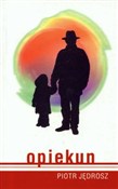 Opiekun - Piotr Jędrosz - Ksiegarnia w niemczech