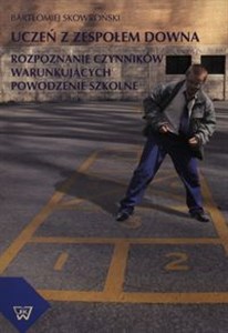 Bild von Uczeń z zespołem Downa Rozpoznanie czynników warunkujących powodzenie szkolne