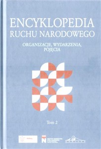 Obrazek Encyklopedia ruchu narodowego. Organizacje, wydarzenia, pojęcia, tom 2 Organizacje. Wydarzenia. Pojęcia.