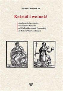 Bild von Kościół i wolność Analiza pojęcia wolności w nauczaniu Kościoła od Wielkiej Rewolucji Francuskiej do Soboru Watykański