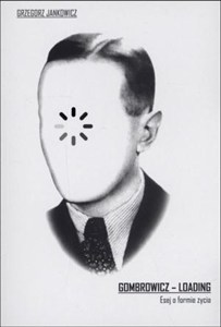Obrazek Gombrowicz - loading Esej o formie życia