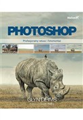 Photoshop ... - Glyn Dewis - Ksiegarnia w niemczech