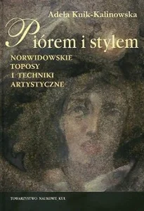 Bild von Piórem i stylem Norwidowskie toposy i techniki artystyczne