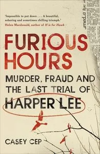 Bild von Furious Hours Murder, Fraud and the Last Trial of Harper Lee