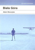 Biała Góra... - Adam Skoczylas -  Książka z wysyłką do Niemiec 