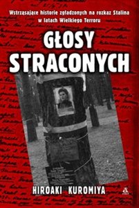 Bild von Głosy straconych Wstrząsające historie zgładzonych na rozkaz Stalina w latach Wielkiego Terroru