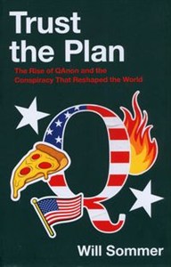 Bild von Trust the Plan The Rise of QAnon and the Conspiracy That Reshaped the World